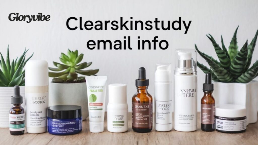 Clearskinstudy Email Info: Your Guide to Skincare Updates